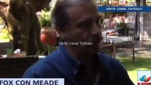 El PRI con Meade es la mejor opción en 2018 asegura Vicente Fox