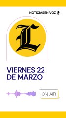 Resumen de noticias viernes 22 de marzo