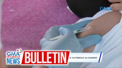 Minister of Health: 3, patay sa measles outbreak sa BARMM | GMA Integrated News Bulletin
