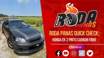 RODA PANAS QUICK CHECK : HONDA CIVIC EK 2 PINTU CARBON FIBRE