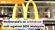 McDonald’s to drop defamation suit against BDS Malaysia