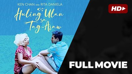 Huling Ulan sa Tag-araw (2021) - Full Movie | Stream Together