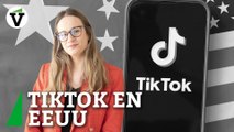 ¿Por qué quieren prohibir TikTok en Estados Unidos?