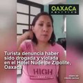 #Denuncia: Turista denuncia haber sido drogada y violada en el Hotel Nude de Zipolite, Oaxaca