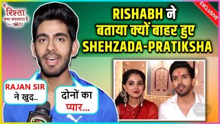 Rishabh Jaiswal Reaction On Shehzada-Pratiksha Showing Tantrums On Yeh Rishta Kya Kehlata Hai