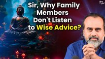 Sir, Why Family Members Don't Listen to Wise Advice? || Acharya Prashant, with Ahimsa Fellows (2023)