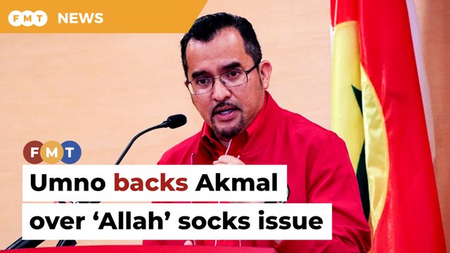Umno ‘unanimously’ backs Akmal’s actions over ‘Allah’ socks issue