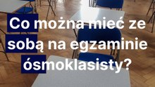 Co można wnieść na egzamin ósmoklasisty?