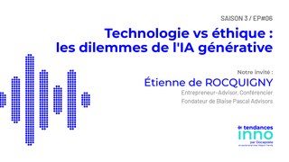 Technologie vs éthique : les dilemmes de l'IA générative | Étienne de Rocquigny