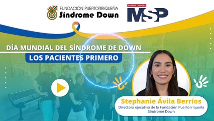 Día Mundial del Síndrome de Down: Los pacientes primero - #ExclusivoMSP