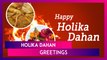 Happy Holika Dahan 2024 Messages: Greetings & Wishes to Share With Family and Friends on Choti Holi