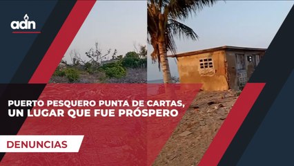Puerto pesquero Punta de Cartas, un lugar que fue próspero