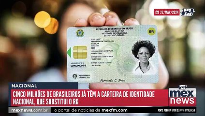 Cinco milhões de brasileiros já têm a Carteira de Identidade Nacional, que substitui o RG