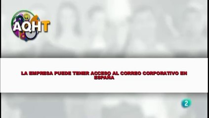 LA EMPRESA PUEDE TENER ACCESO AL CORREO CORPORATIVO EN ESPAÑA