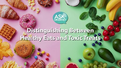 The AskDrErnst Show S13E06: Are You Eating Toxic Treats