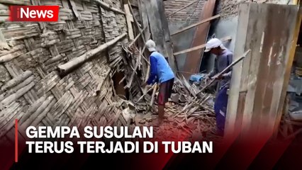 Gempa Susulan Terus Terjadi, Sejumlah Rumah Warga di Tuban Rusak Berat