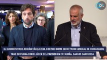 Adrián Vázquez dimite como líder de CS tras fracasar la negociación con el PP para las catalanas y las europeas