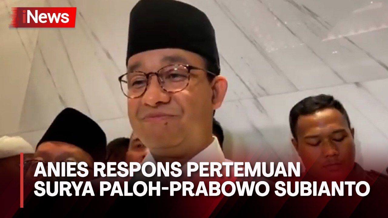 Capres Anies Baswedan Merespon Pertemuan Surya Paloh-Prabowo Subianto
