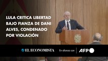 Lula critica libertad bajo fianza de Dani Alves, condenado por violación