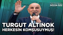 TURGUT ALTINOK MEĞER HERKESİN KOMŞUSUYMUŞ! MÜLK ALLAH “BABA”NIN!