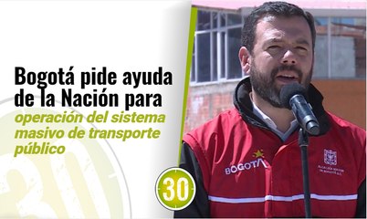 Bogotá pide ayuda de la Nación para operación del sistema masivo de transporte público