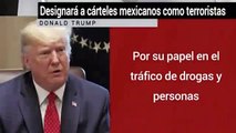 Donald Trump designará como terroristas a cárteles mexicanos