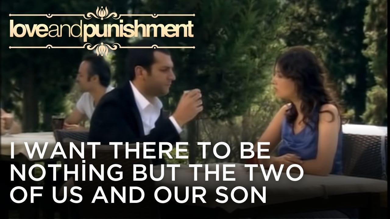 I Want There To Be Nothing But The Two Of Us And Our Son | Love and Punishment - Episode 26