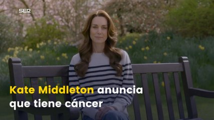 Kate Middleton anuncia que tiene cáncer