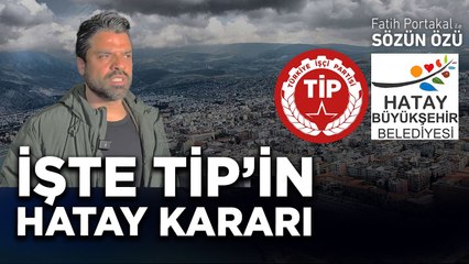 İŞTE TİP’İN HATAY KARARI ERKAN BAŞ’IN HİÇ Mİ SUÇU YOK?