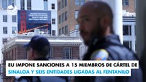 EU impone sanciones a 15 miembros de cártel de Sinaloa y seis entidades ligadas al fentanilo