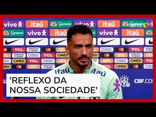 'Nosso papel também é servir de exemplo', diz Danilo ao ser questionado sobre Robinho e Daniel Alves