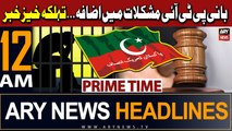 ARY News 12 AM Prime Time Headlines | 23rd March 2024 | PTI Chief In Big Trouble