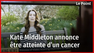 Kate Middleton annonce être atteinte d’un cancer