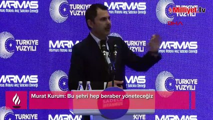 Murat Kurum: Bu şehri hep beraber yöneteceğiz