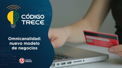 Omnicanalidad: nuevo modelo de negocios | Código Trece.