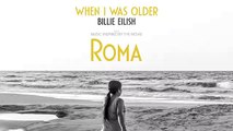 Billie Eilish - WHEN I WAS OLDER (Music Inspired By The Film ROMA) - Official Audio