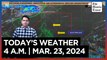 Today's Weather, 4 A.M. | Mar. 23, 2024