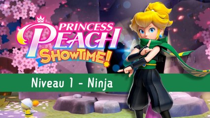 Ninja Niveau 1 Princess Peach Showtime : Ruban, fragments d'étincelle... Tout trouver dans "Ninjutsu - Le parchemin de l'eau"