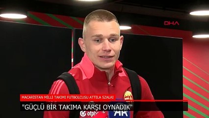 Attila Szalai'den Macaristan - Türkiye maçı sonrası Türkçe açıklama: Fenerbahçe'den şampiyonluk bekliyorum