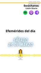 Efemérides Sábado 23 Marzo 2024