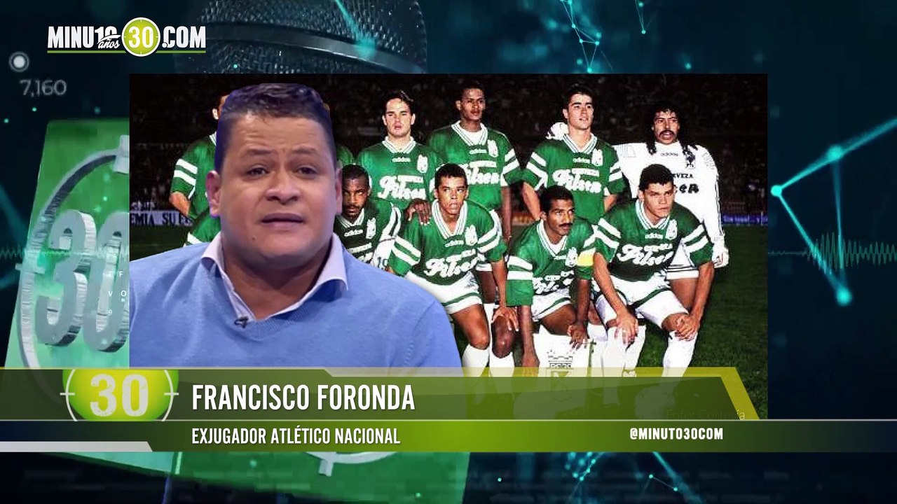 Francisco Foronda recordó sus mejores momentos con Atlético Nacional