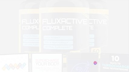Unlocking Prostate Health Naturally: Discover Fluxactive Complete