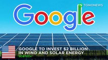 #OMG: Google INVIERTE $2 billion de dólares en Energia Renovable