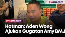 Hotman Paris Sebut Aden Wong Bakal Ajukan Tiga Gugatan Terhadap Amy BMJ di Singapura