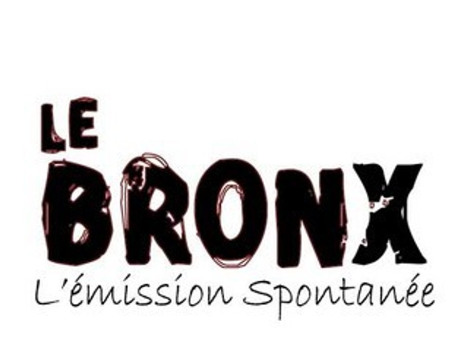 Le Bronx - L'émission Spontanée