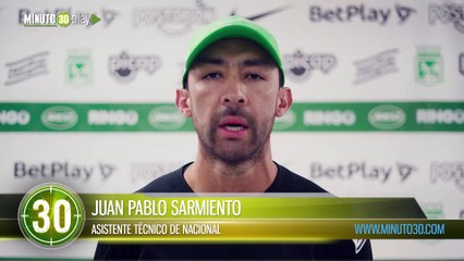 Juan Pablo Sarmiento, asistente técnico de Nacional y el reto de enfrentar al América en el Pascual Guerrero