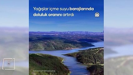 Son yağışlar barajlara can verdi