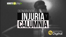 Consultorio Jurídico Digital, Distinción entre el delito de injuria y calumnia