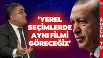 Ersan Şen AKP’nin Yerel Seçim Planını Anlattı! ‘Aynı Filmi Göreceğiz’
