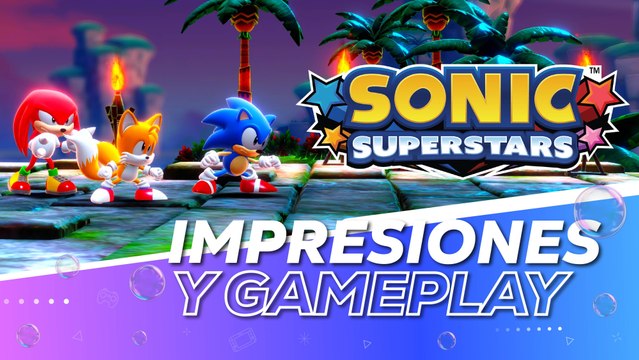 Sonic Superstars: Impresiones y Gameplay desde Summer Game Fest 2023
